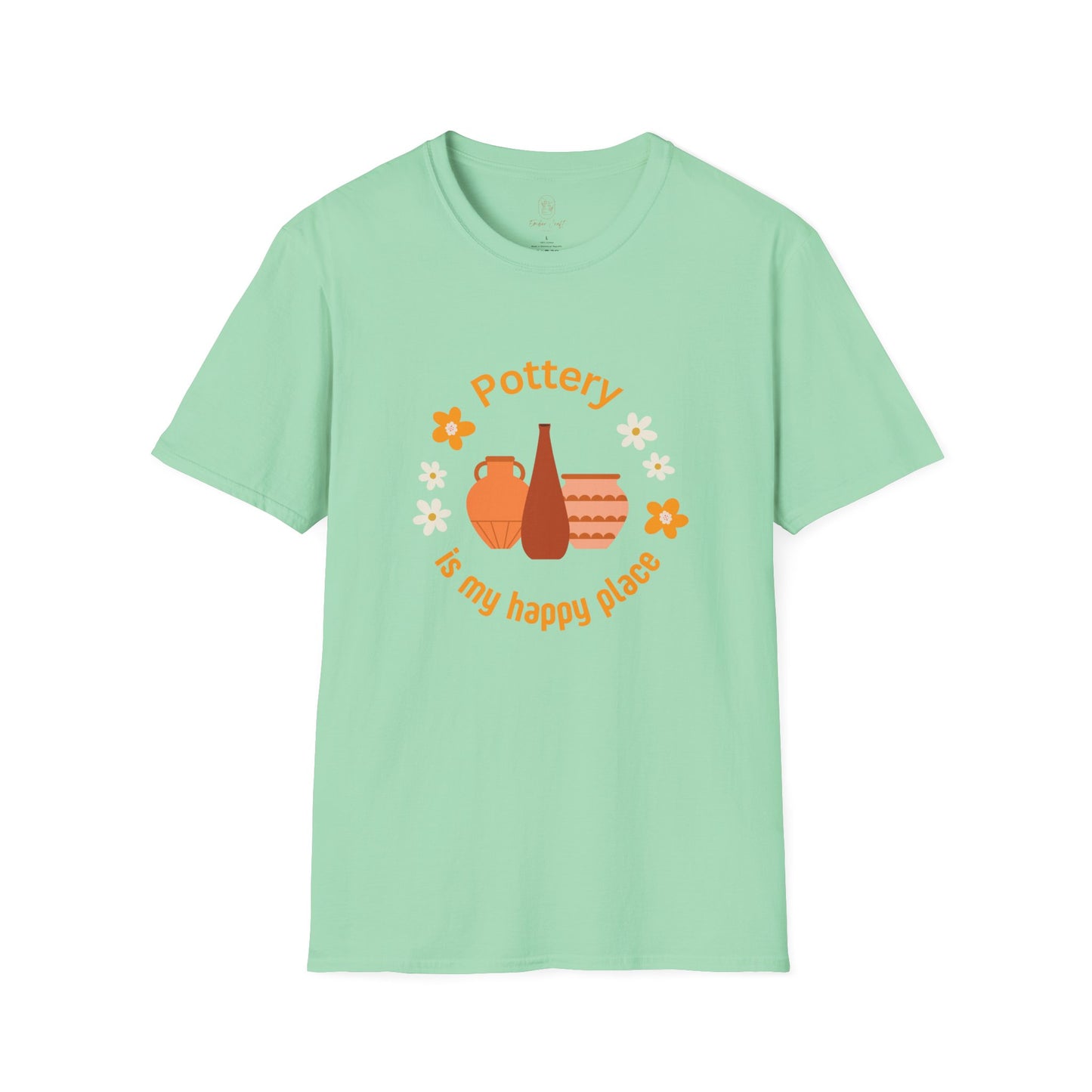 Pottery is my happy place - Unisex Softstyle T-Shirt