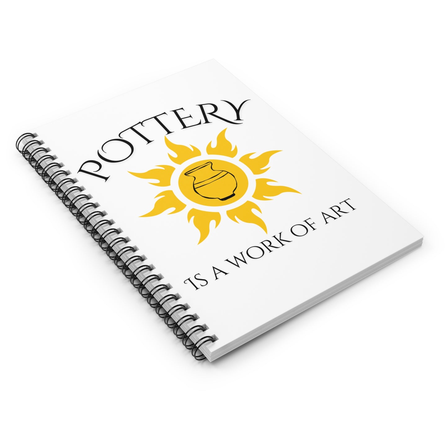 Pottery Themed Spiral Notebook - "Pottery is a Work of Art" - Perfect for Artists and Crafters