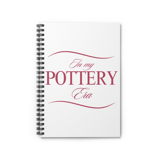 In My Pottery Era Spiral Notebook - Ruled Line for Creatives